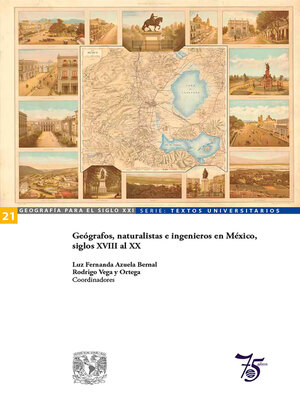 cover image of Geógrafos, naturalistas e ingenieros en México, siglos XVIII al XX